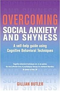 Overcoming Social Anxiety and Shyness : A Self-Help Guide Using Cognitive Behavioral Techniques (Paperback)