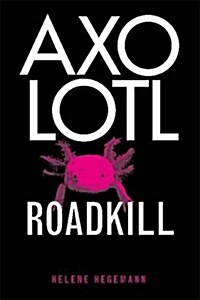Axolotl Roadkill (Paperback)