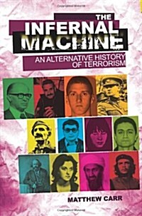 The Infernal Machine : An Alternative History of Terrorism (Paperback)