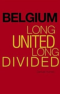 Belgium : Long United, Long Divided (Paperback)