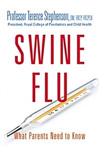 Swine Flu - What Parents Need to Know : UK Edition (Paperback, UK ed)