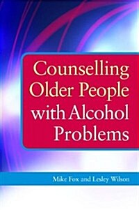 Counselling Older People with Alcohol Problems (Paperback)