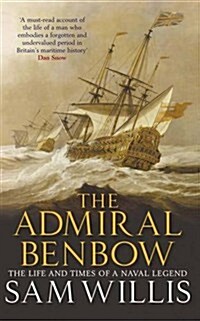 The Admiral Benbow : The Life and Times of a Naval Legend (Paperback)