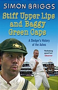 Stiff Upper Lips and Baggy Green Caps (Paperback)