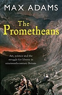The Prometheans : John Martin and the Generation That Stole the Future (Paperback)