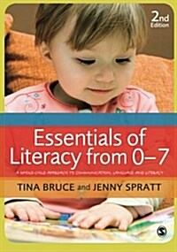 Essentials of Literacy from 0-7 : A Whole-Child Approach to Communication, Language and Literacy (Paperback, 2 Revised edition)