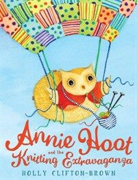Annie Hoot and the Knitting Extravaganza (Paperback)