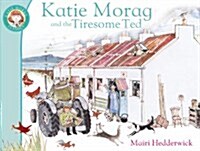Katie Morag and the Tiresome Ted (Paperback)