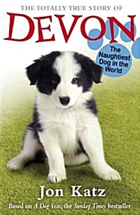 The Totally True Story of Devon The Naughtiest Dog in the World (Paperback)