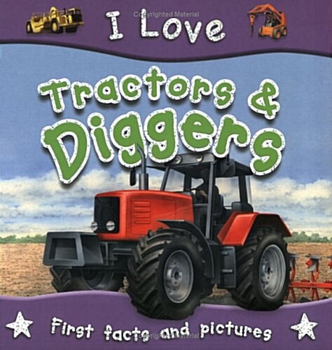 I Love Diggers and Tractors (Hardcover)