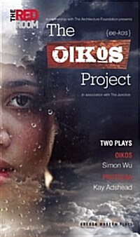 The Oikos Project: Oikos and Protozoa : Two Plays (Paperback)