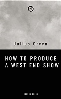 How to Produce a West End Show (Paperback)