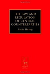 Law and Regulation of Central Counterparties (Hardcover)