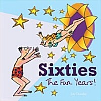 Sixties : The Fun Years (Hardcover)