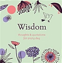 Wisdom : Thoughts and Quotations for Every Day (Hardcover)