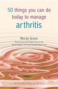 50 Things You Can Do To Manage Arthritis (Paperback)