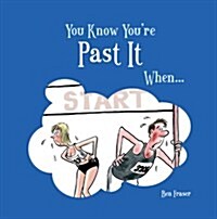 You Know Youre Past it When... (Hardcover)