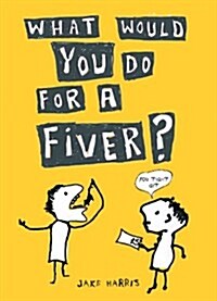 What Would You Do for a Fiver? (Paperback)