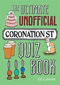 The Ultimate Unofficial Coronation Street Quiz Book (Paperback)
