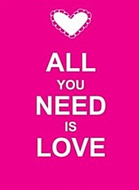 All You Need Is Love (Hardcover)