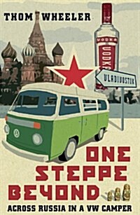 One Steppe Beyond : Across Russia in a VW Camper (Paperback)