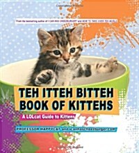 Teh Itteh Bitteh Book of Kittehs (Hardcover)