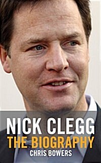 Nick Clegg: The Biography (Hardcover)