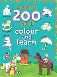 My First 200 Words : Colour and Learn (Paperback)