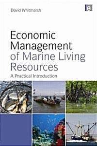 Economic Management of Marine Living Resources : A Practical Introduction (Paperback)