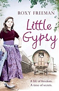 Little Gypsy : A Life of Freedom, a Time of Secrets (Paperback)