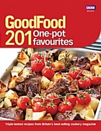 Good Food: 201 One-pot Favourites (Paperback)