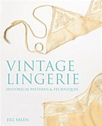 Vintage Lingerie : Historical Patterns and Techniques (Paperback)