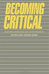 Becoming Critical : Education Knowledge and Action Research (Paperback)