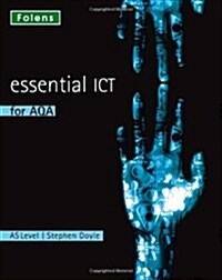 Essential ICT A Level: AS Student Book for AQA (Paperback)