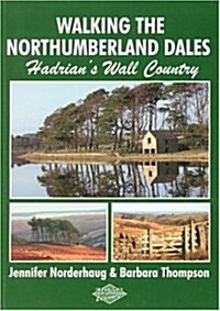 Walking the Northumberland Dales : Hadrians Wall Country (Paperback)