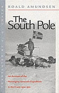 The South Pole : The Norwegian Expedition in The Fram, 1910-1912 (Paperback, New ed)