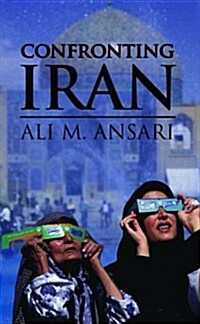 Confronting Iran : The Failure of American Foreign Policy and the Roots of Mistrust (Hardcover)