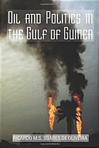 Oil and Politics in the Gulf of Guinea (Paperback)