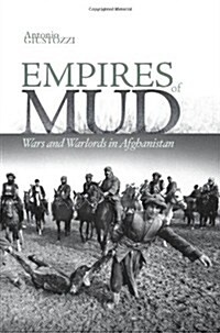 Empires of Mud : Wars and Warlords in Afghanistan (Hardcover)