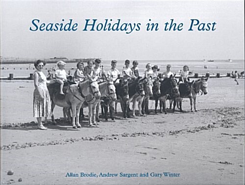 Seaside Holidays In The Past (Hardcover)