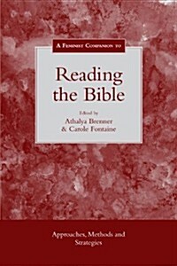Feminist Companion to Reading the Bible: Approaches, Methods and Strategies (Paperback)