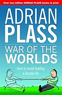 War of the Worlds: How to Avoid Leading a Double Life (Paperback)