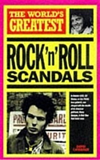 Worlds Greatest Rock n Roll Scandals (Hardcover)