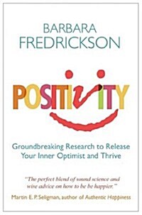 [중고] Positivity : Groundbreaking Research to Release Your Inner Optimist and Thrive (Paperback)
