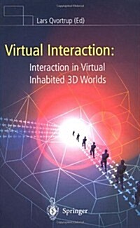 Virtual Interaction: Interaction in Virtual Inhabited 3D Worlds (Hardcover, 2001 ed.)