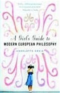 Girls Guide to Modern European Philosophy (Paperback)