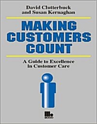 Making Customers Count : A Guide to Excellence in Customer Care (Paperback, New ed)
