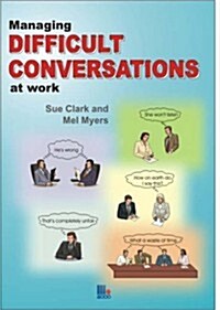 Managing Difficult Conversations at Work (Paperback)