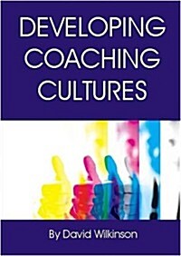 Developing Coaching Cultures (Paperback)