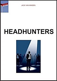 Headhunters : A Guide to Top-level Executive Recruitment (Paperback)
